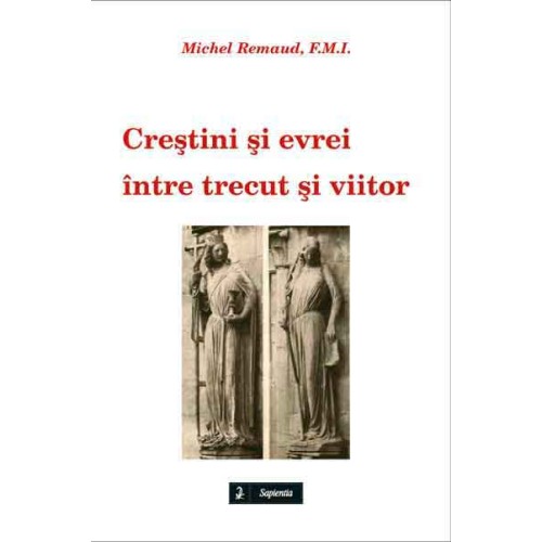 Creştini şi evrei între trecut şi viitor