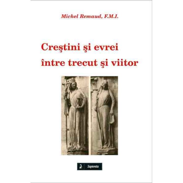 Creştini şi evrei între trecut şi viitor
