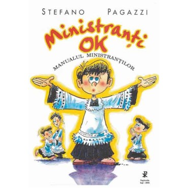 Ministranti OK. Manualul ministrantilor 