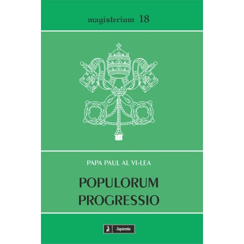 Populorum progressio. Scrisoare enciclică despre despre dezvoltarea popoarelor