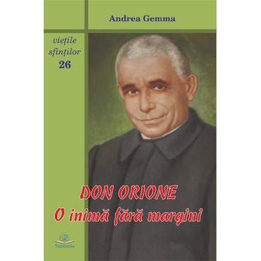 Don Orione – o inimă fără margini Don Orione – o inimă fără margini