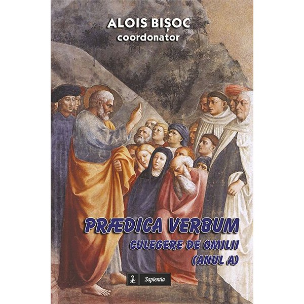 Praedica Verbum. Culegere de omilii (Anul A)