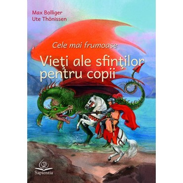 Cele mai frumoase vieţi ale sfinţilor Cele mai frumoase vieţi ale sfinţilor