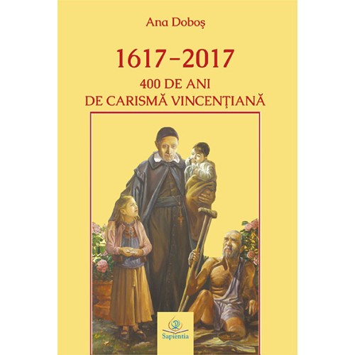 1617-2017. 400 de ani de carismă vincențiană
