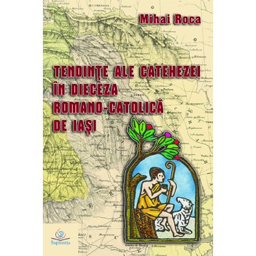 Tendinţe ale catehezei în Dieceza Romano-Catolică de Iaşi