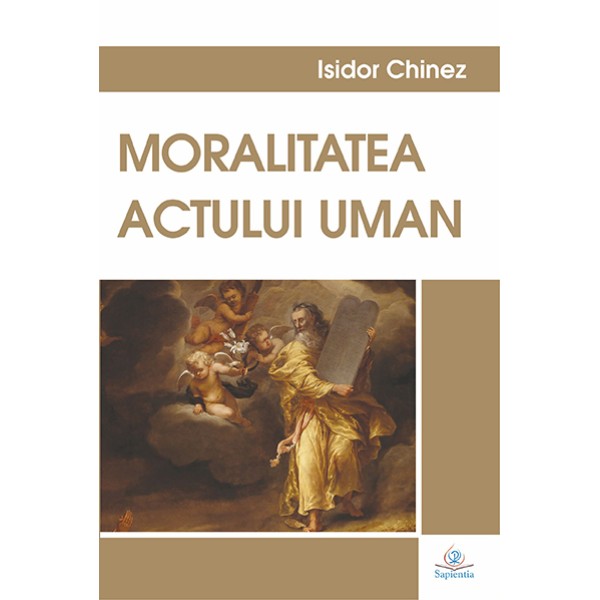 Moralitatea actului uman: Teologia morală fundamentală I