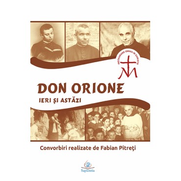 Don Orione – ieri și azi Don Orione – ieri și azi