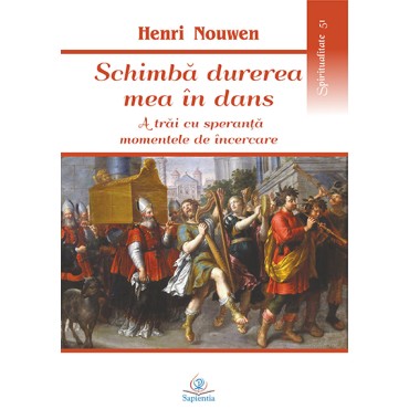 Schimbă durerea mea în dans : a trăi cu speranţă momentele de încercare Schimbă durerea mea în dans : a trăi cu speranţă momentele de încercare