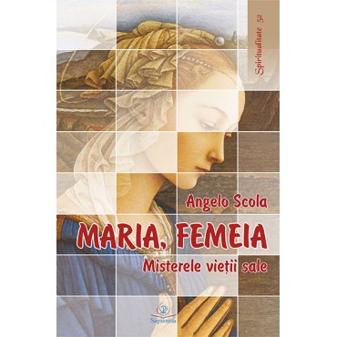 Maria, Femeia. Misterele vieții sale Maria, Femeia. Misterele vieții sale
