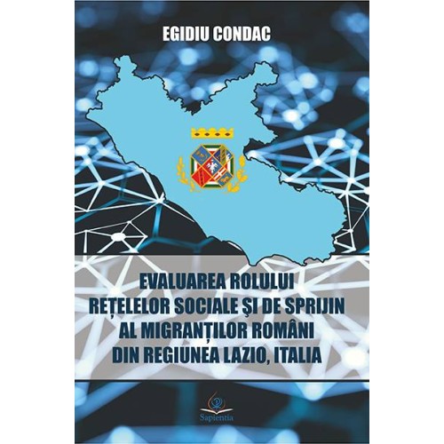 Evaluarea rolului reţelelor sociale şi de sprijin al migranţilor români din regiunea Lazio