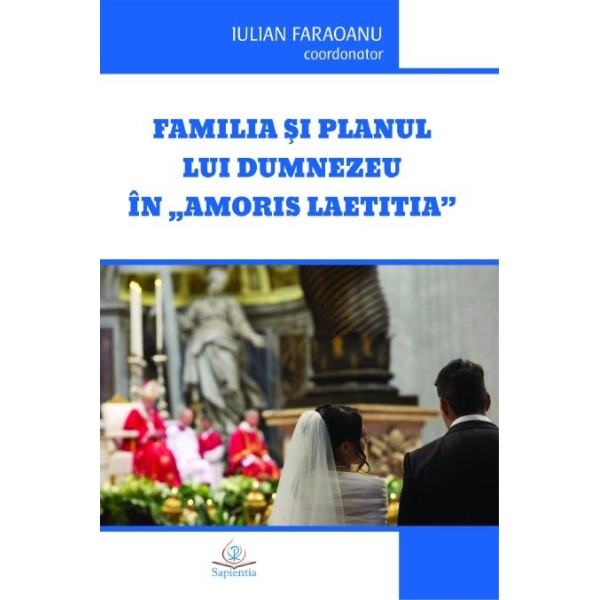 Familia şi planul lui Dumnezeu în „Amoris laetitia”