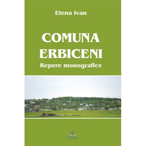 Comuna Erbiceni. Repere monografice