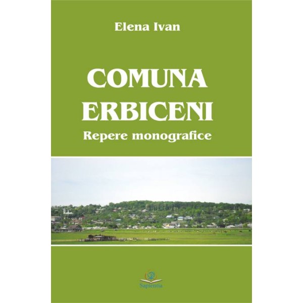 Comuna Erbiceni. Repere monografice
