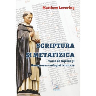 Scriptura şi metafizica: Toma de Aquino şi renaşterea teologiei trinitare
