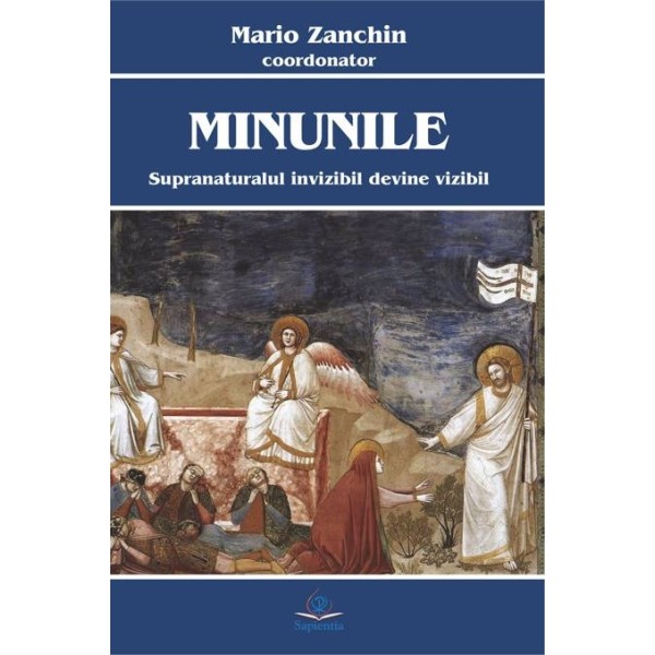Minunile. Supranaturalul invizibil devine vizibil