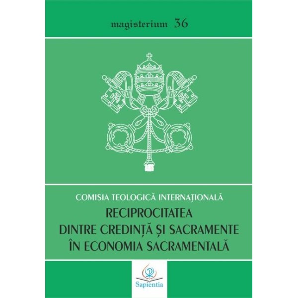 Reciprocitatea dintre credinţă şi sacramente în economia sacramentală