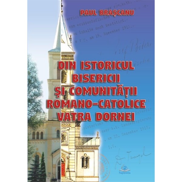 Din istoricul bisericii şi comunităţii romano-catolice Vatra Dornei