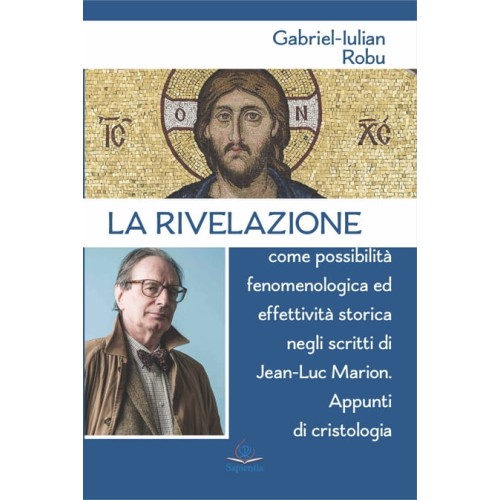 La rivelazione come possibilità fenomenologica ed effettività storica negli scritti di Jean-Luc Marion. Appunti di cristologia