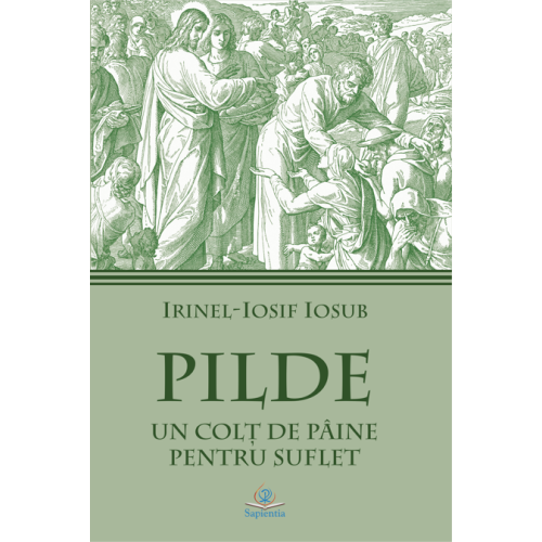 Pilde. Un colț de pâine pentru suflet