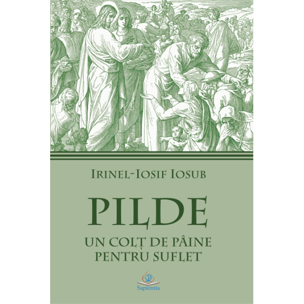 Pilde. Un colț de pâine pentru suflet
