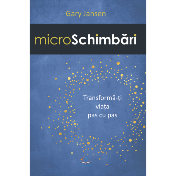 MicroSchimbări. Transformă-ţi viaţa pas cu pas