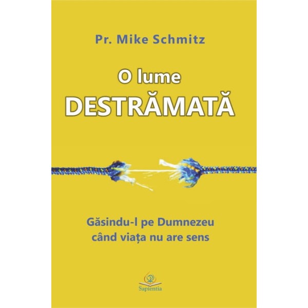O lume destrămată: găsindu-l pe Dumnezeu când viața nu are sens