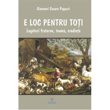 E loc pentru toţi: legături fraterne, teamă, credinţă