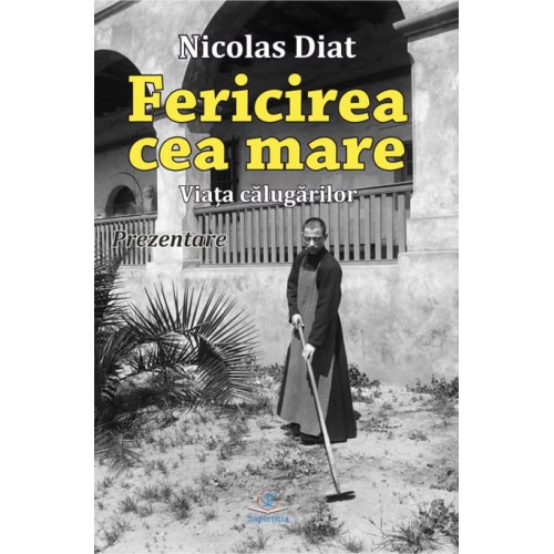 Fericirea cea mare. Viaţa călugărilor. Prezentare