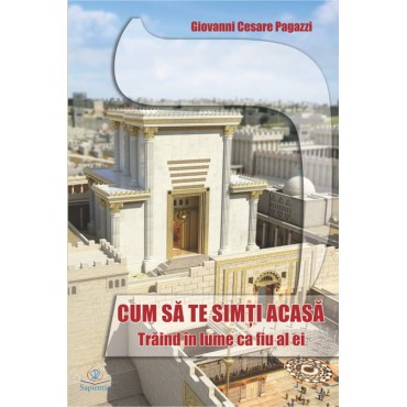 Cum să te simţi acasă. Trăind în lume ca fiu al ei
