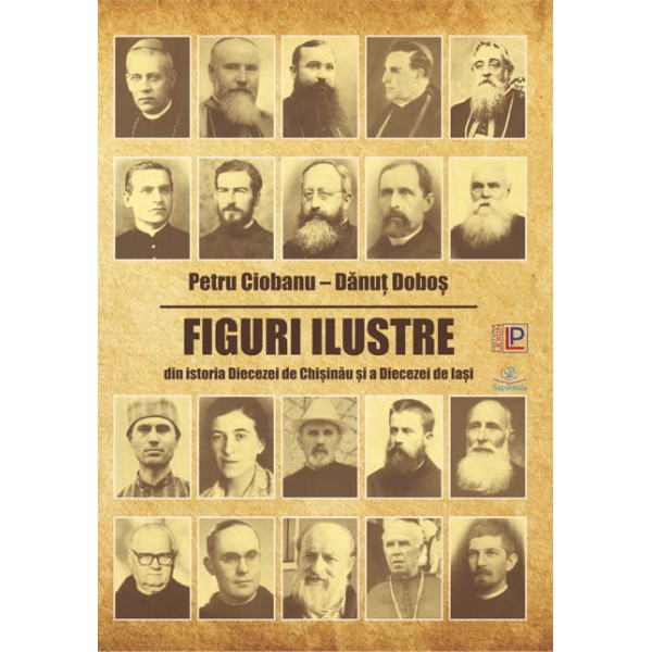 Figuri ilustre din istoria Diecezei de Chişinău şi a Diecezei de Iaşi