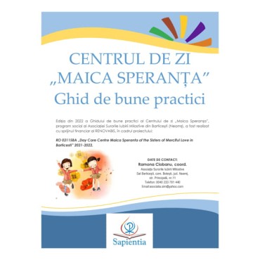 Centrul de zi „Maica Speranța”: Ghid de bune practici Centrul de zi „Maica Speranța”: Ghid de bune practici
