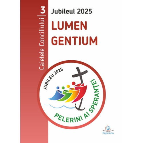 Jubileul 2025. Caietele Conciliului. 3. Lumen Gentium