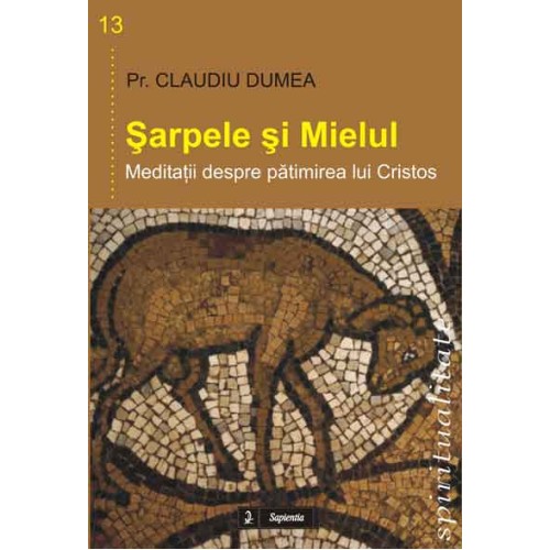 Şarpele şi Mielul. Meditaţii despre pătimirea lui Cristos