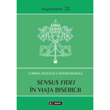 Sensus fidei în viaţa Bisericii