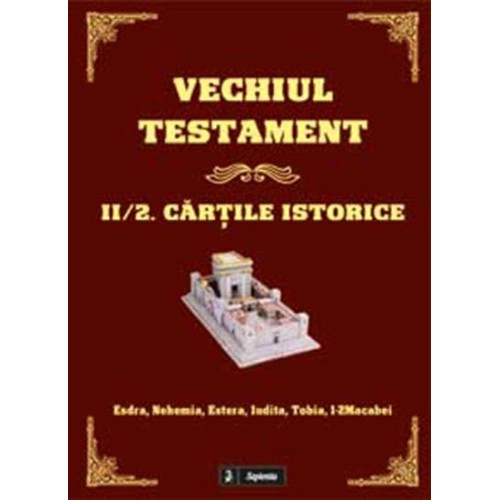 Vechiul Testament. 2/2. Cartile istorice