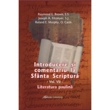 Introducere şi comentariu la Sfânta Scriptură vol. VII: Literatura paulină Introducere şi comentariu la Sfânta Scriptură vol. VII: Literatura paulină