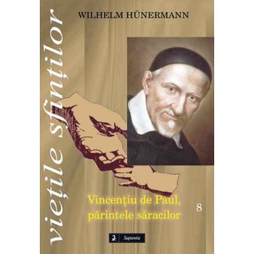 Vincenţiu de Paul, părintele săracilor